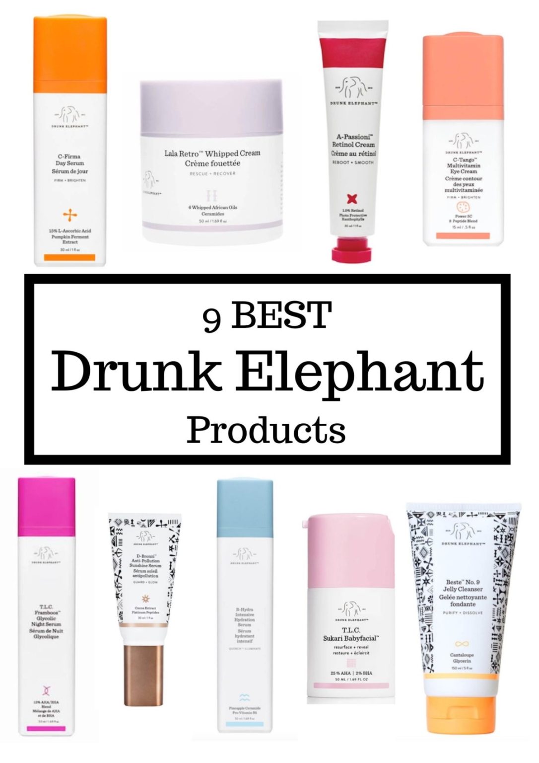 9 Best Drunk Elephant Products Worth Your Money FROM LUXE WITH LOVE